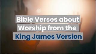 Bible Verses About Worship - King James Version (KJV)