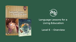 Language Lessons for a Living Education Level 6 - Overview