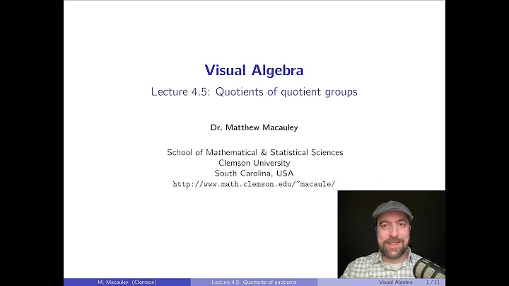 Visual Algebra, Lecture 4.5: Quotients of quotient groups