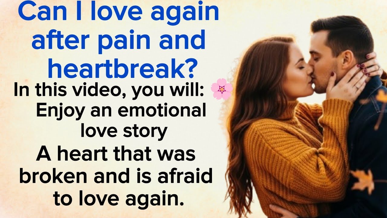 Can I love again after pain and heartbreak? ⭐ Easy English Listening Story ✅ Beginner 