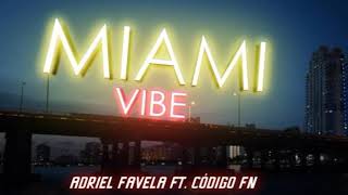 Adriel Favela feat. Código FN- Miami Vibe (Video Oficial).