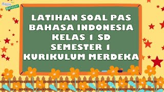 Latihan Soal PAS Bahasa Indonesia Kelas 1 SD Semester 1 Kurikulum Merdeka