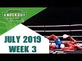 Boxing Knockouts | July 2019 Week 3