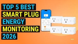 Top 5 Best Smart Plug Energy Monitoring 2026 | Energy-Tracking Smart Outlet