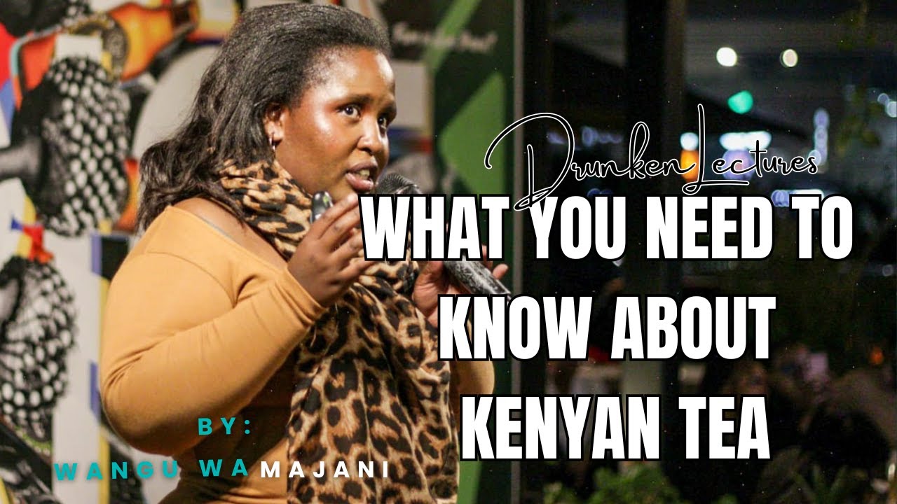 THE KENYAN TEA, what you need to know about everything tea by WANGU WA MAJANI founder maison tea.