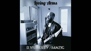 Old World Blues - Loving Arms (Elvis / Danzig, Short)