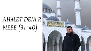 Ahmet DEMİR (Nebe 31-40)