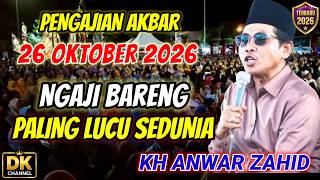 🔴 LIVE PENGAJIAN KH ANWAR ZAHID TERBARU 26 OKTOBER 2026 ‼️ NGAJI BARENG ABAH ANZA LUCU SEDUNIA 