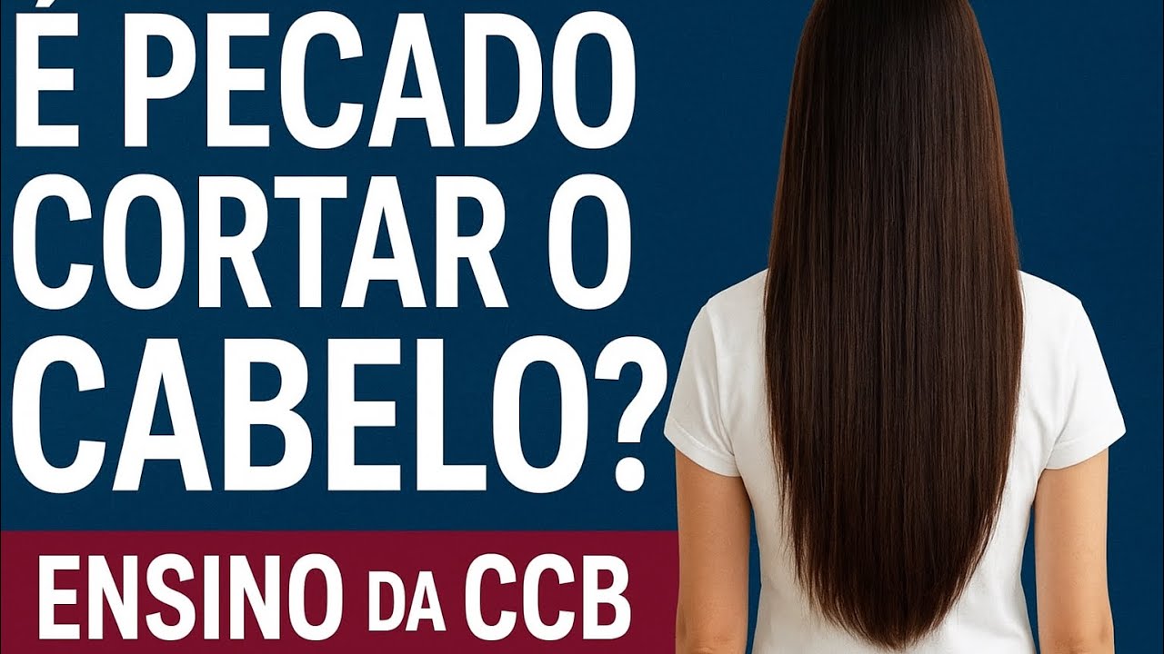 É pecado cortar o cabelo? | Ensino da CCB baseado na Bíblia - YouTube