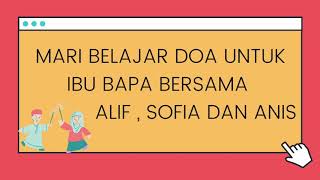 DOA UNTUK IBU BAPA BERSAMA ALIF, SOFIA DAN ANIS