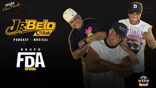 JrBelo Collab Grupo FDA OFICIAL - Podcast Musical