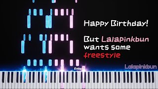 Happy Birthday! But Lalapinkbun wants some freestyle
