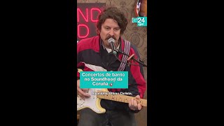 🎸 A CORUÑA | A MÚSICA tomará os barrios da CORUÑA grazas ao SOUNDHOOD