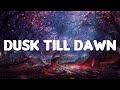 Zayn - Dusk Till Dawn (Lyrics) Ft SIA | Ellie Goulding, Katy Perry, Halsey,… (Mix)