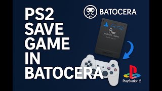 💾 Save Like a Pro! Add PS2 Saves to Batocera's Memory Card (PCSX2)