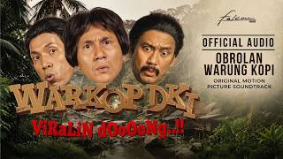 Obrolan Warung Kopi -  Ost. WARKOP DKI ViRaLiN dOoOoNg..!! (OFFICIAL AUDIO) | 11 JUNI DI BIOSKOP