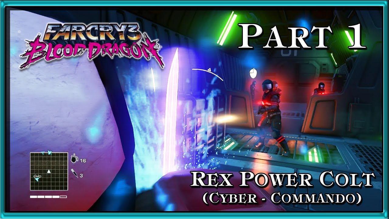 Far Cry 3 Blood Dragon PC Gameplay - Part 1 - Rex Power Colt (Cyber ...