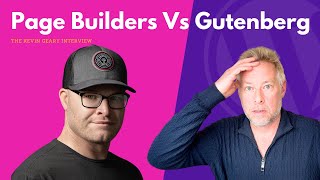 WordPress Gutenberg versus Page Builders - The Kevin Geary Interview