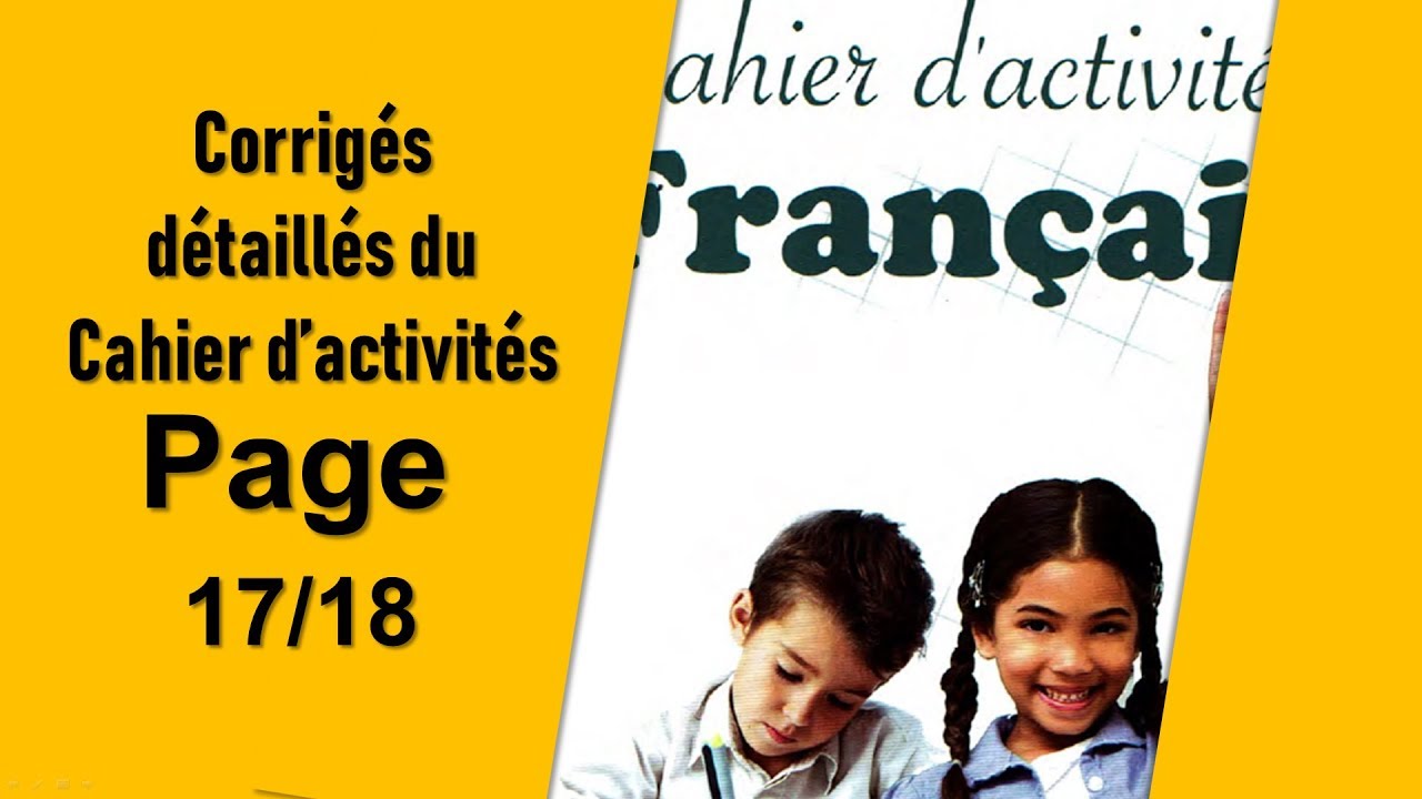 Corrigés détaillés du Cahier d’activités │Page 17.18│5ém AP│2019-2020