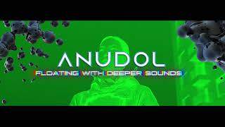 ANU DOL- FLOATING WITH DEEPER SOUND | part1 | DJ SET