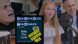 With Our Love - (Bad Boys Blue - Tom Hooker - Scarlett) VINTAGE CLUB MIX