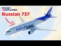 Russian 737 MAX & A320 Competitor - The MC-21