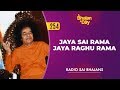 254  jaya sai rama jaya raghu rama  radio sai bhajans