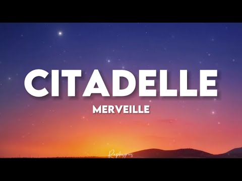 Merveille - Citadelle (paroles tiktok)  j'me balade dans ma citadelle mais  ma vie n'est toujours 