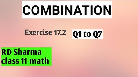 Combination Class 11 | Exercise 17.2 Q1 to Q7 Rd Sharma Class 11 Solution | CBSE 11 Math@smcride