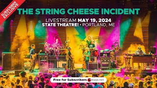 The String Cheese Incident 5/19/24 Portland, ME