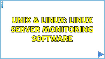 Unix & Linux: Linux server monitoring software (7 Solutions!!)