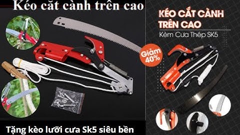 KÉO CẮT CÀNH TRÊN CAO KÈM LƯỠI CƯA SK5 SIÊU BÉN