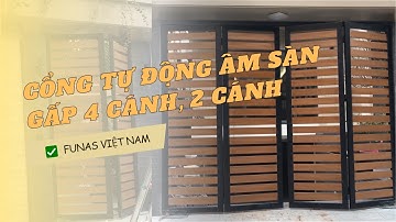 Lắp Đặt Cổng Tự Động Âm Sàn Gấp 4 Cánh Và 2 Cánh Tại Đà Nẵng | ✅ Funas - Đà Nẵng