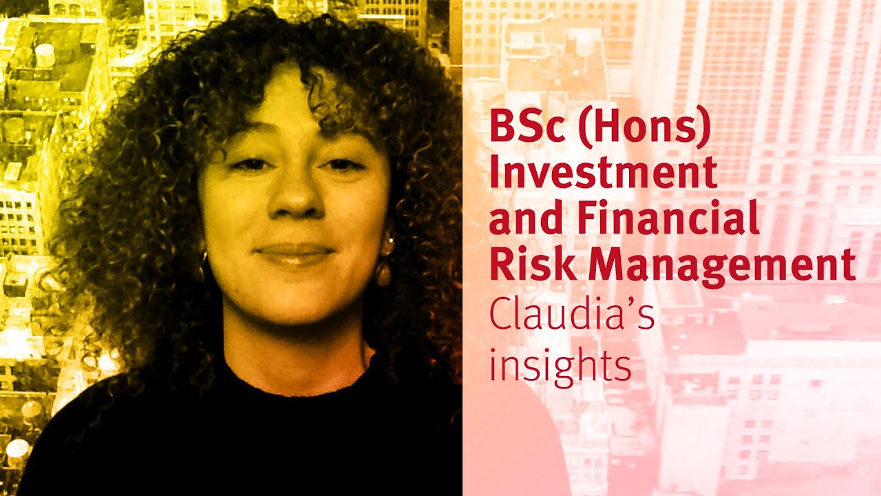 BSc (Hons) Investment and Financial Risk Management student Claudia’s insights