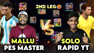 SOLO Rapid YT 🆚 MALLU PES MASTER🥵💥2ND LEG MATCH🥶❤️‍🔥 അങ്ങനെ അവസാനം ഏറ്റുമുട്ടിയപ്പോൾ 🤩🔥