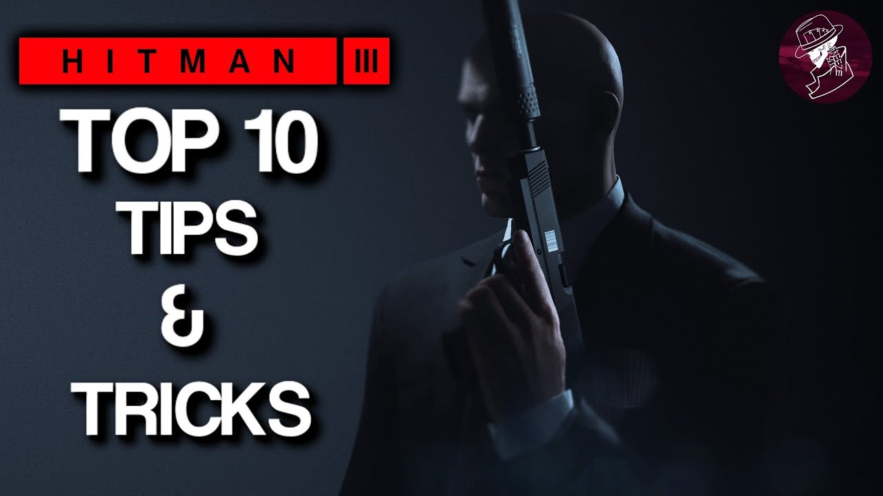 17 Essential Tips and Tricks for Getting Started - Hitman 3 Guide - IGN