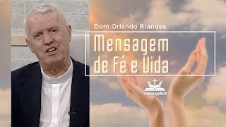 Mensagem de Fé e Vida | por Dom Orlando Brandes | 03/08/22