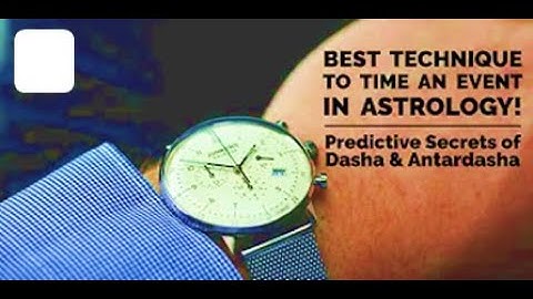 Best Technique To Time An Event In Astrology! Predictive Secrets Of Dasha & Antardasha!