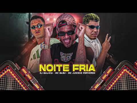 MC Babu, Mc Juninho Perverso, DJ Malicia - Noite Fria ( Remix Brega Funk )