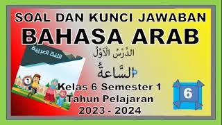 SOAL DAN KUNCI JAWABAN BAHASA ARAB KELAS 6 SEMESTER 1 2023/2024