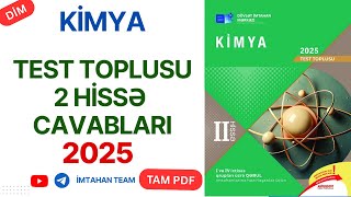 KİMYA 2 HİSSƏ TEST TOPLUSU CAVABLARI 2025 | DIM-TAM PDF