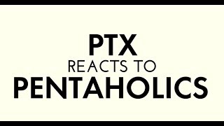 Pentatonix React To Pentaholics