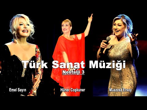 Türk Sanat Müziği Seçmeler Nostalji Şarkılar - Emel Sayın - Hüner Coşkuner - Muazzez Ersoy