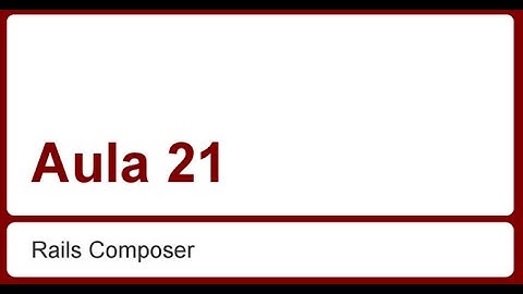 Ruby on Rails para iniciantes - Aula 21 - Usando o Rails Composer