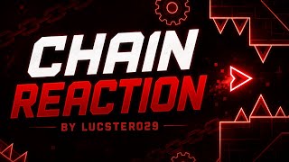 Chain Reaction by Lucster029 - 47 att || Geometry Dash || #3 On Challenge List (Friends)