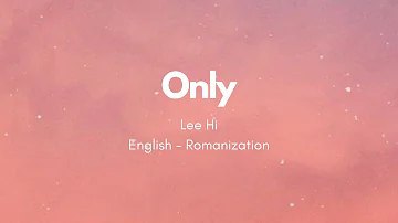 LEE HI - Only Lyric [English/Romanization]