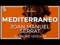 Joan manuel serrat  mediterraneo letra instrumental karaoke isrc es54i0323122