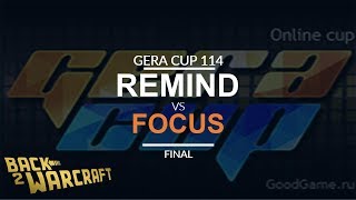 Gera Cup 114 - Grand Final: [N] ReMinD vs. FoCuS [O]