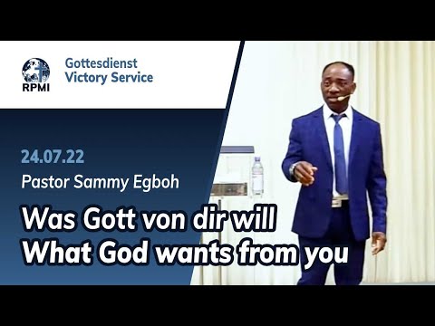 „Was Gott von dir will“ - RPMI-Gottesdienst - 24.07.2022 - Pastor Sammy Egboh