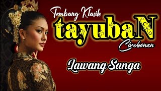 TAYUBAN CIREBONAN LAWANG SANGA || TEMBANG KLASIK SING PALING ASYIK